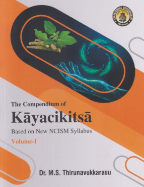 The Compendium of Kayacikitsa - Based on New NCISM Syllabus (Vol-I)