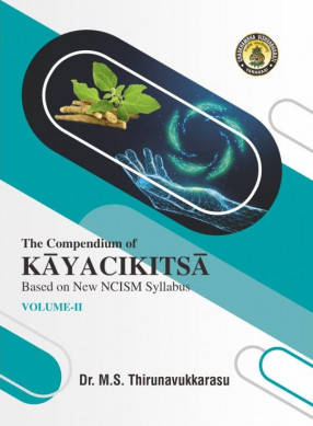 The Compendium of Kayacikitsa - Based on New NCISM Syllabus (Volume-II)