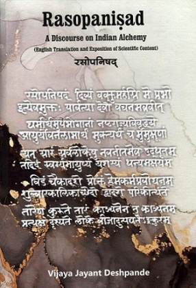Rasopanishad A Discourse on Indian Alchemy (English Translation and Exposition of Scientific Content)