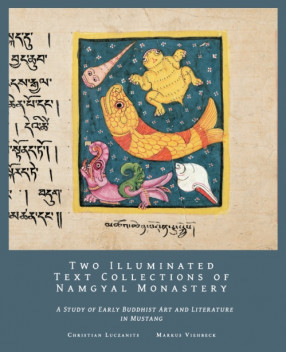 Two Illuminated text Collections of Namgyal Monastery: A Study of Early Buddhist Art and Literature in Mustang