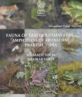 Fauna of Eastern Himalayas: Amphibians of Arunachal Pradesh, India