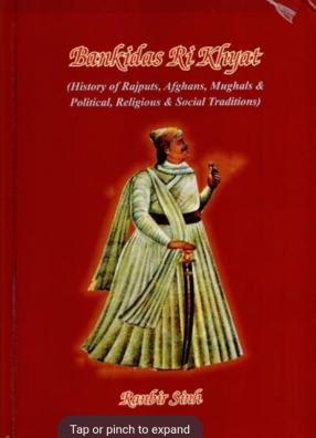 Bankidas Ri Khyat: History of Rajputs, Afghans, Mughals & Political, Religious & Social Traditions (In 2 Volumes)