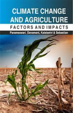 Climate Change and Agriculture: Factors and Impacts