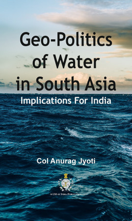 Geo-Politics of Water in South Asia: Implications For India