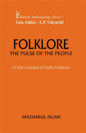 Folklore the Pulse of the People: In the Context of Indic Folklore