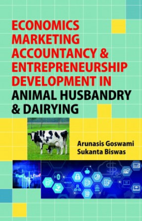 Economics, Marketing Accountancy and Entrepreneurship Development in Animal Husbandry and Dairying