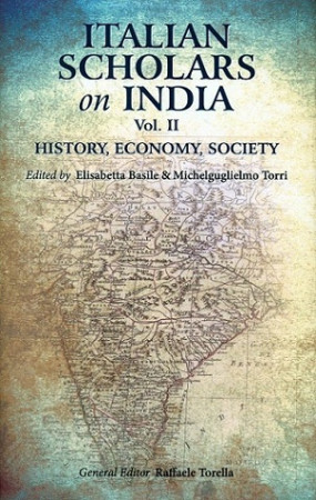 Italian Scholars on India, Vol. II: History, Economy, Society