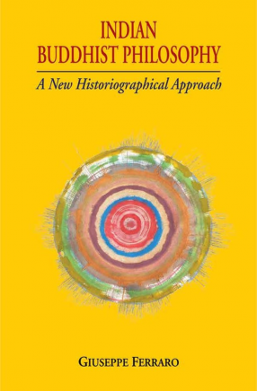 Indian Buddhist Philosophy: A New Historiographical Approach