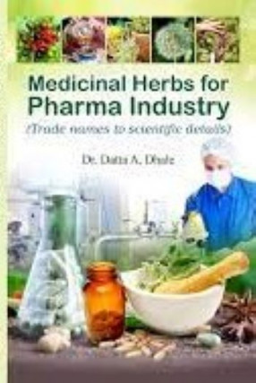 Medicinal Herbs for Pharma Industry: Trade Names to Scientific Details
