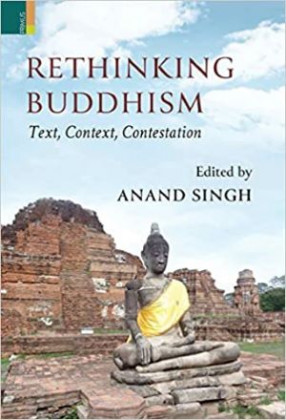 Rethinking Buddhism: Text, Context, Contestation