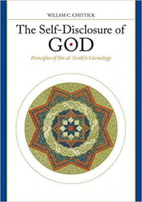 The Self-Disclosure of God: Principles of Ibn al-'Arabi's Cosmology