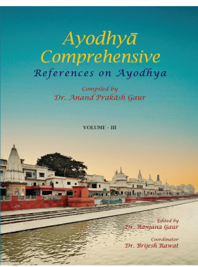 Ayodhya Comprehensive: Reference on Ayodhya (In 3 Volumes)