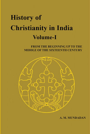 History of Christianity in India, Volume I