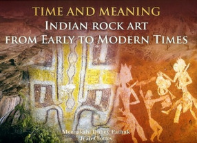 Time and Meaning: Indian Rock Art from Early to Modern Times