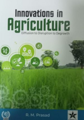 Innovations in Agriculture: Diffusion to Disruption to Degrowth