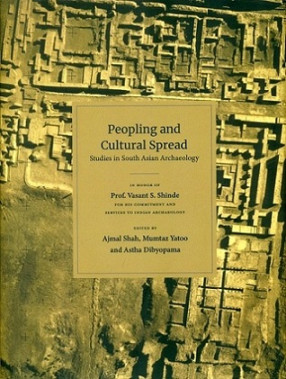 Peopling and Cultural Spread: Studies in South Asian Archaeology
