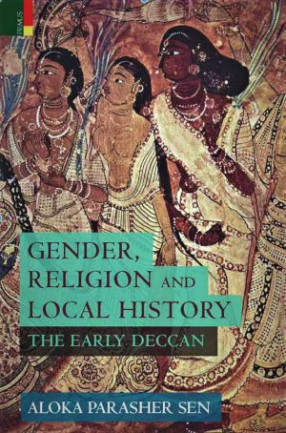 Gender, Religion and Local History: The Early Deccan