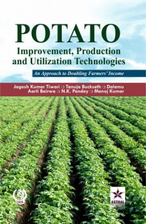 Potato: Improvement Production and Utilization Technologies: An Approach to Doubling Farmers' Income