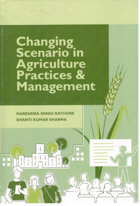 Changing Scenario in Agriculture Practices & Management