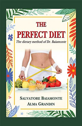 The Perfect Diet: The dietary method of Dr. Baiamonte