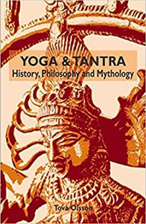 Yoga and Tantra: History, Philosophy & Mythology