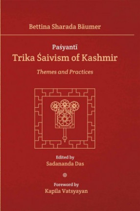 Pasyanti Trika Saivism of Kashmir: Themes and Practices