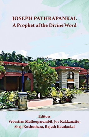 Joseph Pathrapankal: A Prophet of the Divine Word
