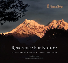 Reverence For Nature: The Lepchas of Dzongu