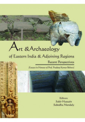 Art & Archaeology of Eastern India & Adjoining Regions