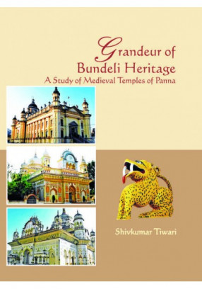 Grandeur of Bundeli Heritage A Study of Medieval Temples of Panna