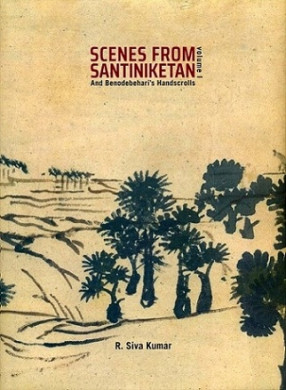 Scenes from Santiniketan and Benodebehari's Handscrolls (In 2 Volumes)