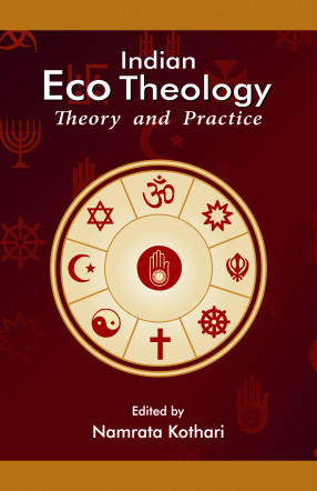Indian Eco Theology: Theory and Practice 
