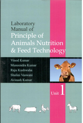 Laboratory Manual of Principle of Animals Nutrition & Feed Technology (In 4 Volumes)