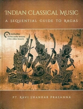 Indian Classical Music: A Sequential Guide to Ragas