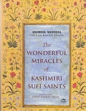 The Wonderful Miracles of Kashmiri Sufi aints = Majmooa Masmooa 