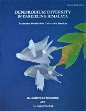 Dendrobium Diversity in Darjeeling Himalaya: Taxonomic Details with Cultivation Practices