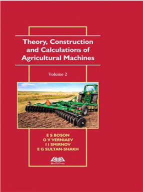 Theory, Construction and Calculation of Agricultural Machines (In 2Volumes)