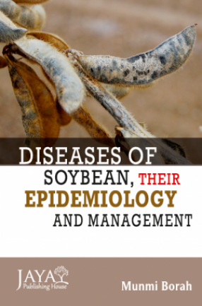 Diseases of Soybean, Their Epidemiology and Management