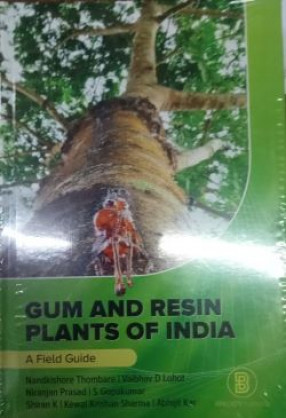 Gum and Resin Plants of India: A Field Guide