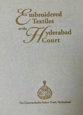 Embroidered Textiles At The Hyderabad Court