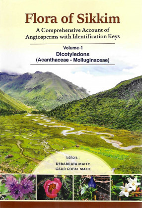Flora of Sikkim: A Comprehensive Account of Angiosperms with Identification Keys (In 3 Volumes)