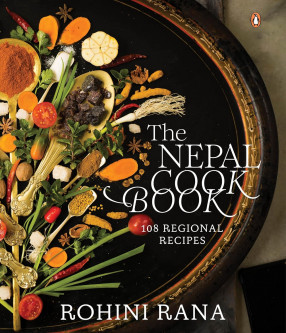 The Nepal Cookbook: 108 Regional Recipes