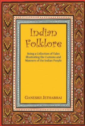 Indian Folklore: Being a Collection of Tales Illustrating the Customs and Manners of the Indian People