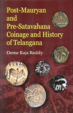 Post Mauryan and Pre Satavahana Coinage and History of Telangana