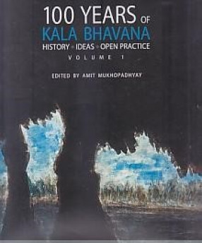 100 Years of Kala Bhavana: History, Ideas, Open Practice (In 2 Volumes)