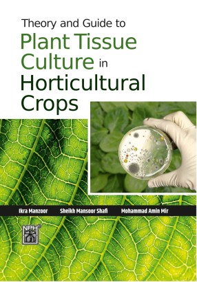 Theory and Guide to Plant Tissue Culture in Horticulture Crops