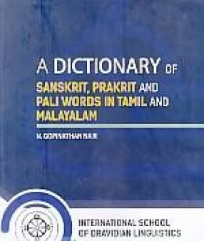 A Dictionary of Sanskrit, Prakrit and Pali words in Tamil and Malayalam