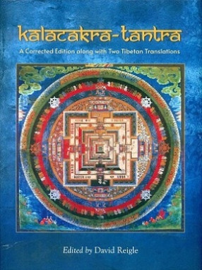 Kalacakra-Tantra: A Corrected Edition along with Two Tibetan Translations, Vol.1: Chapter 1: Lokadhatu-Patala
