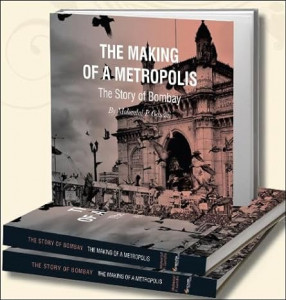 The Making of a Metropolis: The Story of Bombay