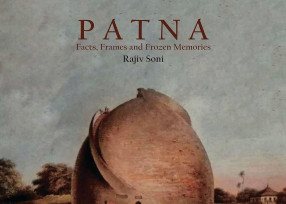 Patna: Facts, Frames and Frozen Memories